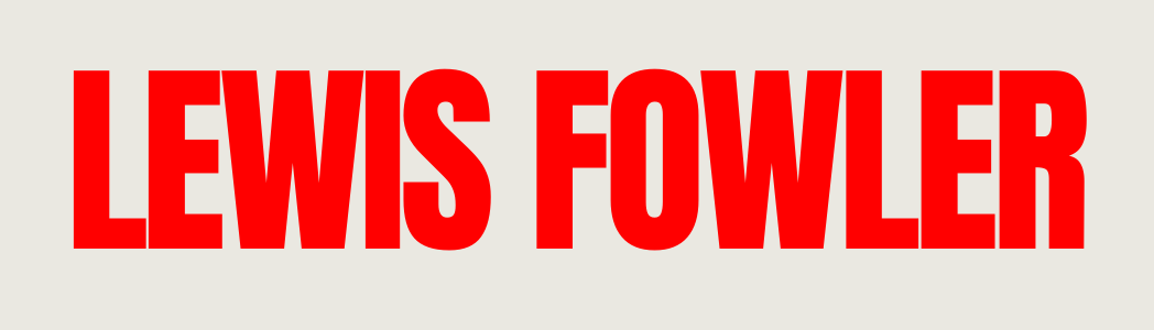 Lewis Fowler Prints